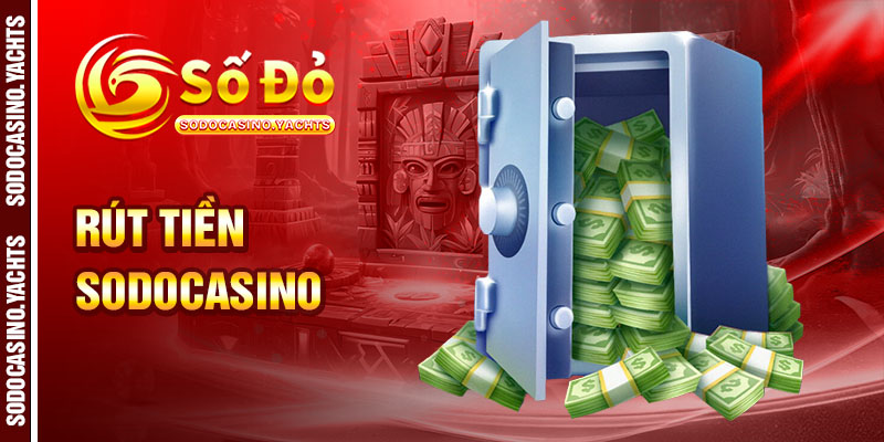 Ưu điểm khi thực hiện rút tiền SODO CASINO