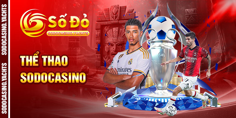 Giới Thiệu Tổng Quan Về Sảnh Thể Thao SODO CASINO
