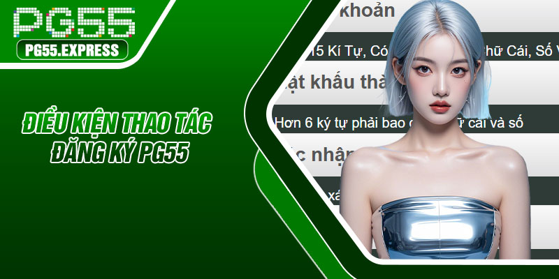 Điều kiện đăng ký PG55